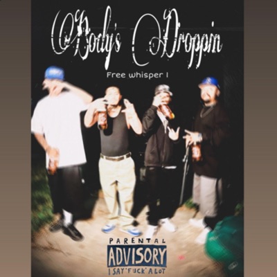 Bodys Droppin (FreeWhisper1) - Single