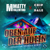 Oben auf der Hüttn (Sebastian Spencer Remix) - Matty Valentino & Chip & Dale