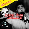 Astral Fam (A4M Session #1) - Single