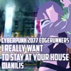 I Really Want to Stay at Your House (From "Cyberpunk 2077 Edgerunners") [Cover] - Single