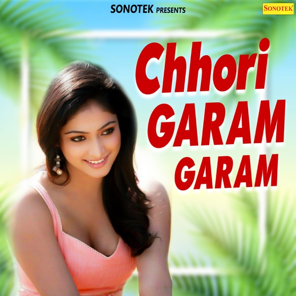 Chhori Garam Garam