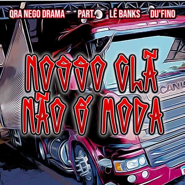 Nosso Clã Não É Moda (feat. Lê Bank's & Du'fino)