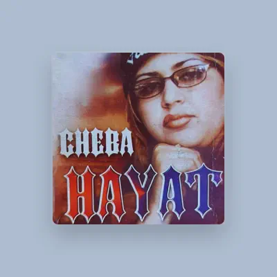Listen to Cheba Hayat, watch music videos, read bio, see tour dates & more!
