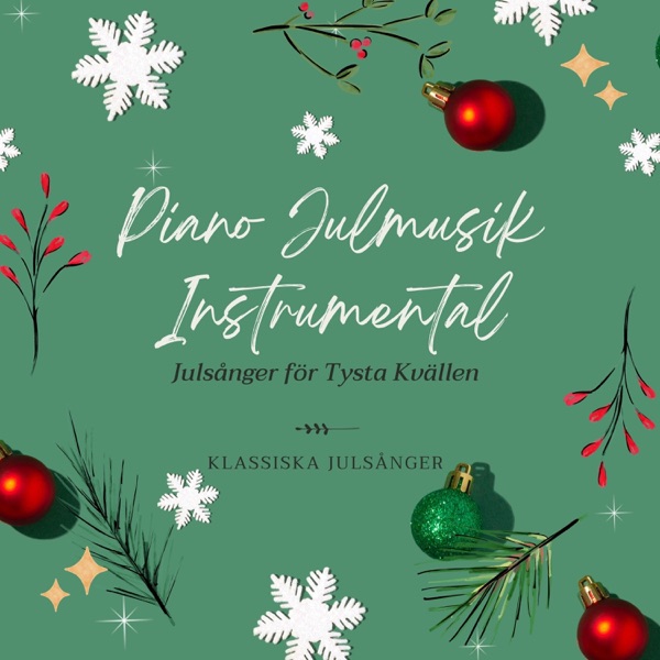 Piano Julmusik Instrumental - Julsånger för Tysta Kvällen, Klassiska Julsånger