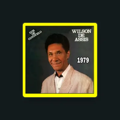 Listen to WILSON DE ASSIS, watch music videos, read bio, see tour dates & more!