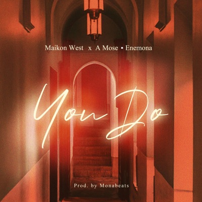 You Do (feat. A Mose & Monaze) - Single