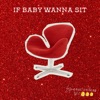 If Baby Wanna Sit - Single