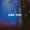 Ask You - Single