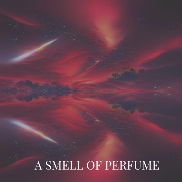 A SMELL OF PERFUME (feat. Lory Dem)
