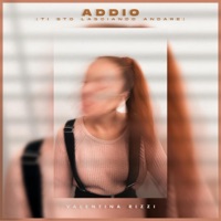 Addio (Ti sto lasciando andare) - Single - Valentina Rizzi