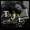 TOUJOU LA - Single