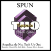 Spun - Tech Us Out & Angelica de No