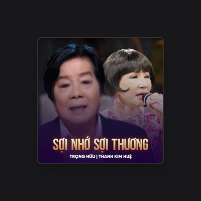 Listen to Thanh Kim Huệ, watch music videos, read bio, see tour dates & more!