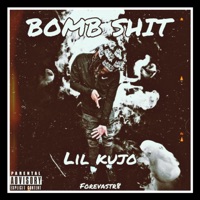 Bomb Shxt - Single - Lil Kujo