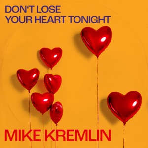 Don't Lose Your Heart Tonight - Single