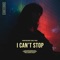 I Can't Stop (Radio Edit) artwork