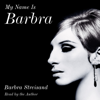 My Name Is Barbra (Unabridged) - Barbra Streisand