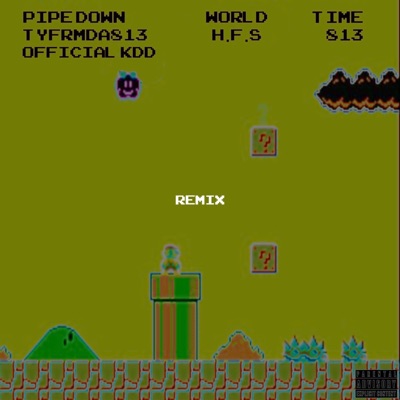 Pipe Down (feat. tyfrmda813 & Øfficial KDD) [Remix] - Single