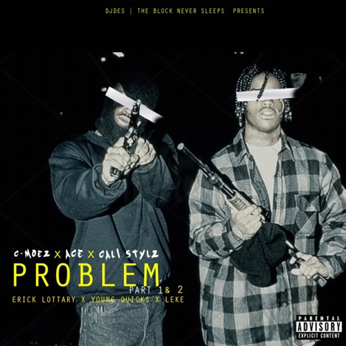 Problem (feat. Cali stylz, Young Quicks, Erick Lottary, Cito, C-Moez, Leke Lucas & the Block Never Sleeps) - Single