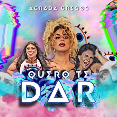 Quero Te Dar (feat. Agrada Gregos) - Single