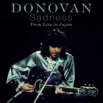 Donovan - Sadness (From Live in Japan)