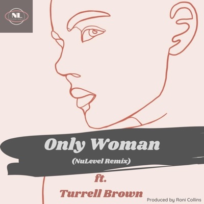 Only Woman (feat. Turrell Brown) [NuLevel Remix] - Single