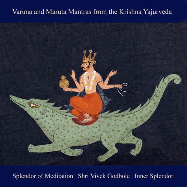 Varuna and Maruta Mantras from the Krishna Yajurveda - EP
