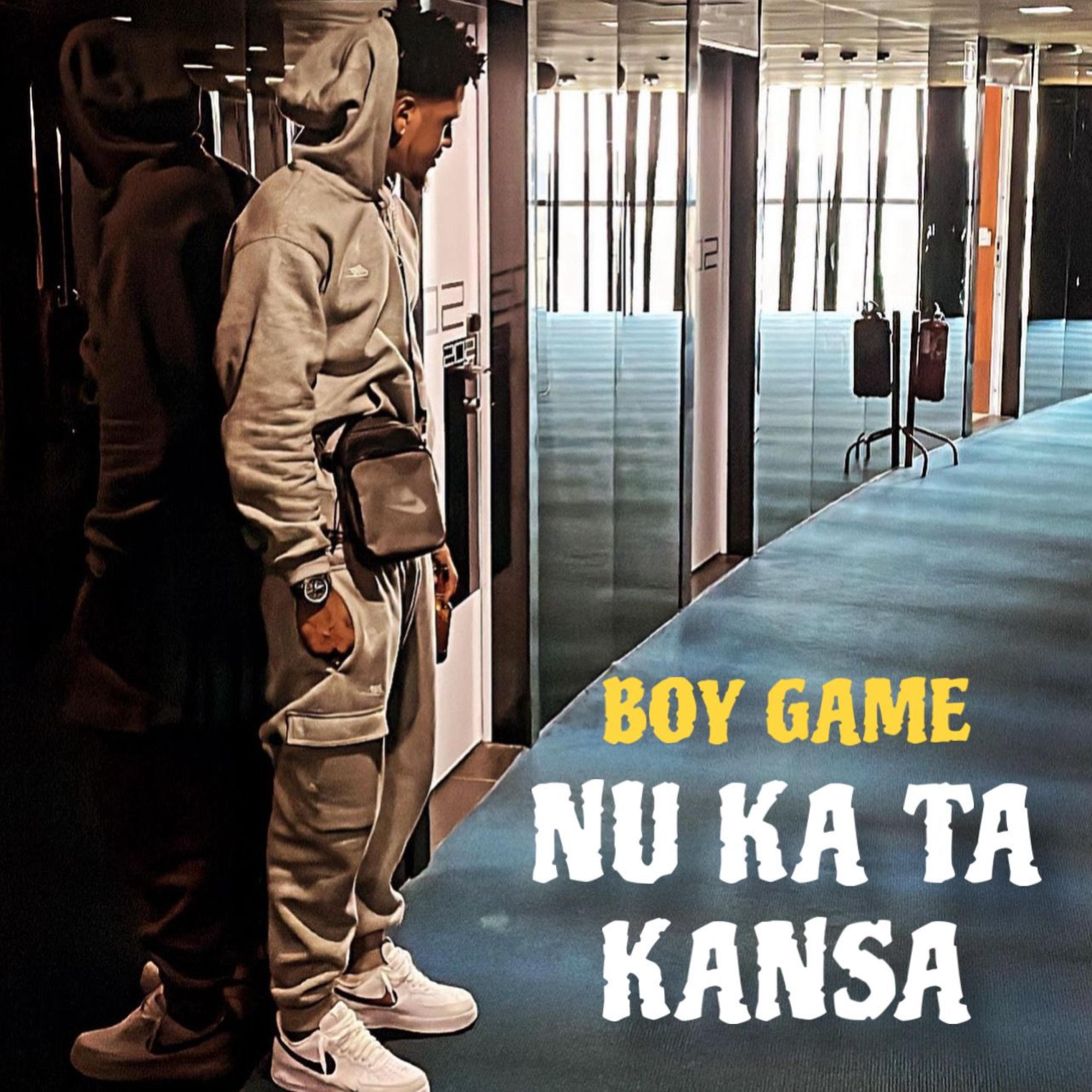BOY GAME - NU KA TA KANSA