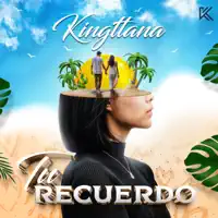 TU RECUERDO — Kingttana