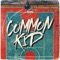 Glitch City - Common Kid lyrics