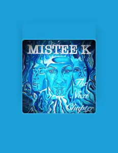 收听 Mistee K、观看音乐视频、阅读小传、查看巡演日期等 ！