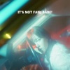 it's not fair, babe! - Single