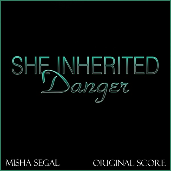 She Inherited Danger (Original Score)