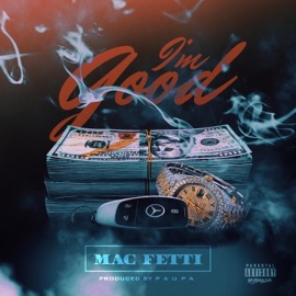 I'm Good Mac Fetti