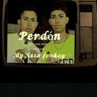 Perdón (feat. Skay) - Single - My Neto