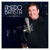 Amado Batista 44 Anos - Amado Batista