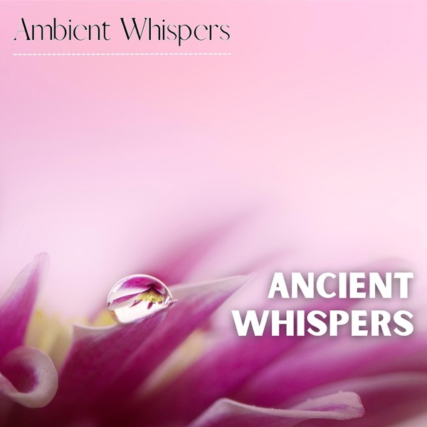 Ancient Whispers