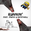 Runnin' (feat. Sk8tie & NateThedj) - Single