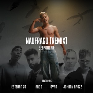 Naufrago (feat. Esteban ZG, Arod, Gyan & Jhonny Ragzz) [Remix]