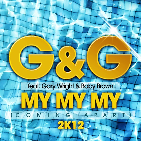 My My My (Coming Apart) 2K12 [feat. Gary Wright & Baby Brown] [Remixes]