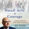 Small Acts of Courage - Ali Velshi