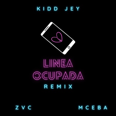 Linea Ocupada (feat. Kidd Jey & zvc) [REMIX] - Single