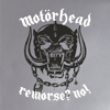 Remorse? No! - Motörhead