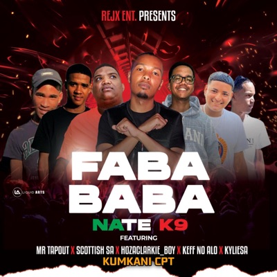 Faba Baba (feat. Nate K9, Scottish SA, Mr TapOut, Hozaclarkie_Boy, Keff no Alo & Kylie SA) - Single