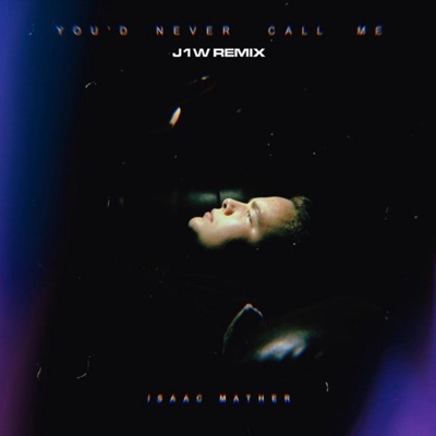 You'd Never Call Me (J1W Remix) - Single
