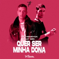 Quer Ser Minha Dona (feat. Biri) - Single - Mc Henryck & DJ Igor do PB