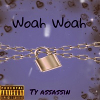 Woah Woah - Single - Ty Assassin