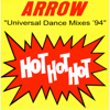 Hot Hot Hot (Universal Dance Mix) - Arrow