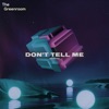 Don't Tell Me - Single