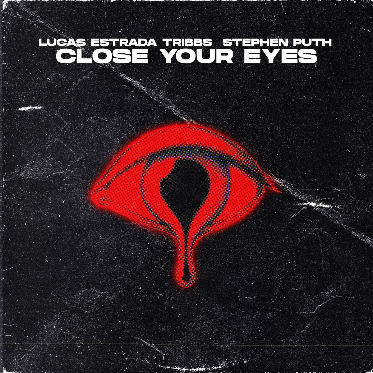 ‎close Your Eyes Single Album By Lucas Estrada Tribbs And Stephen